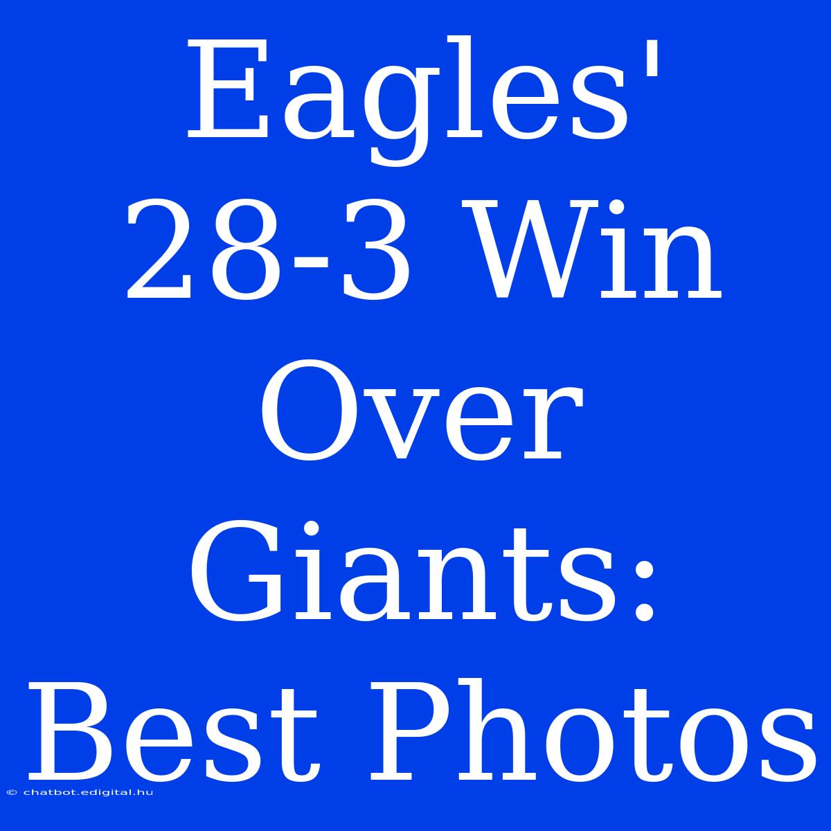 Eagles' 28-3 Win Over Giants: Best Photos 