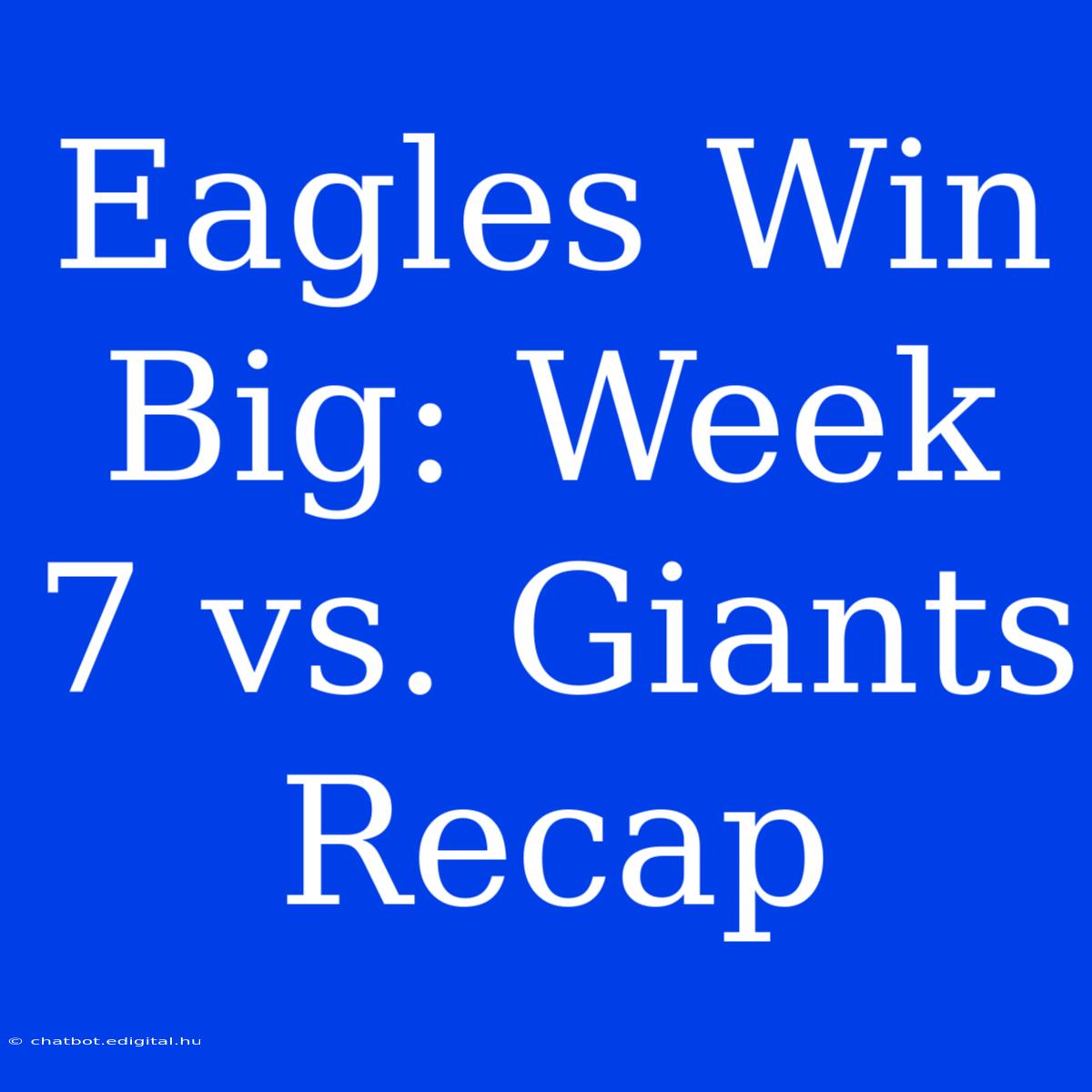 Eagles Win Big: Week 7 Vs. Giants Recap