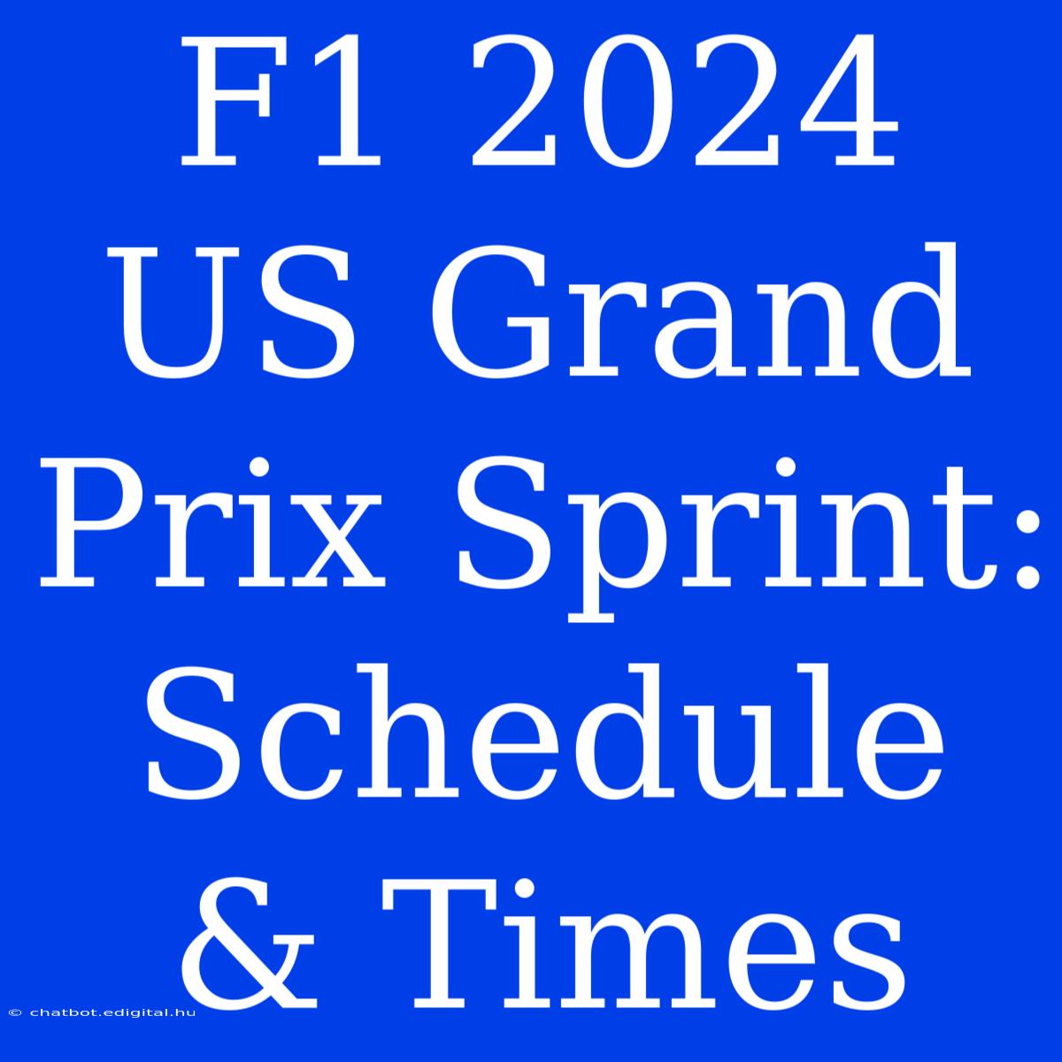 F1 2024 US Grand Prix Sprint: Schedule & Times