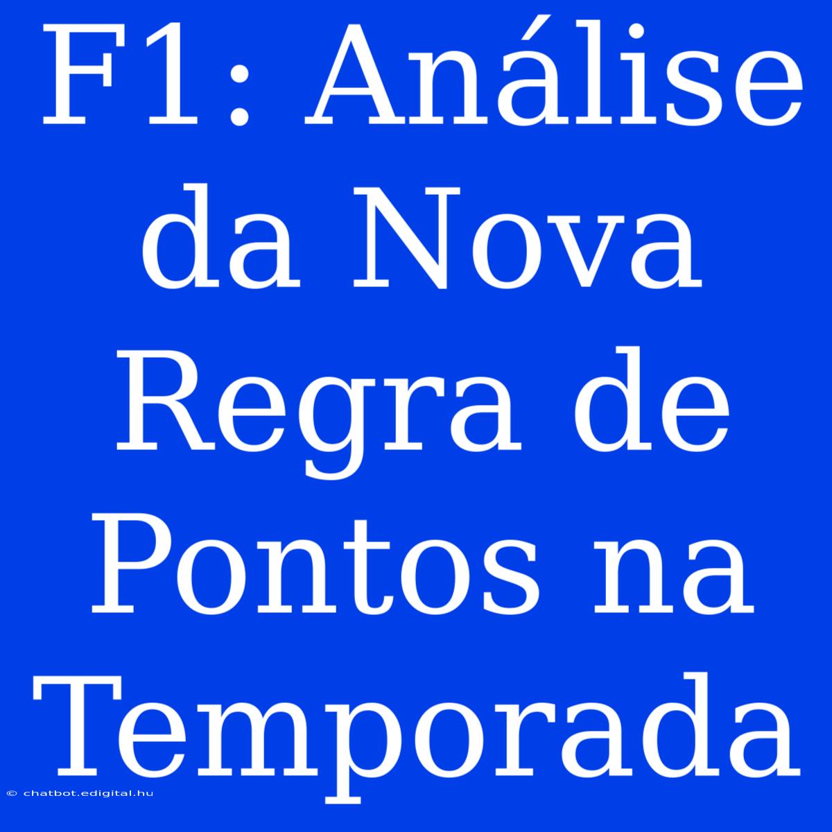 F1: Análise Da Nova Regra De Pontos Na Temporada