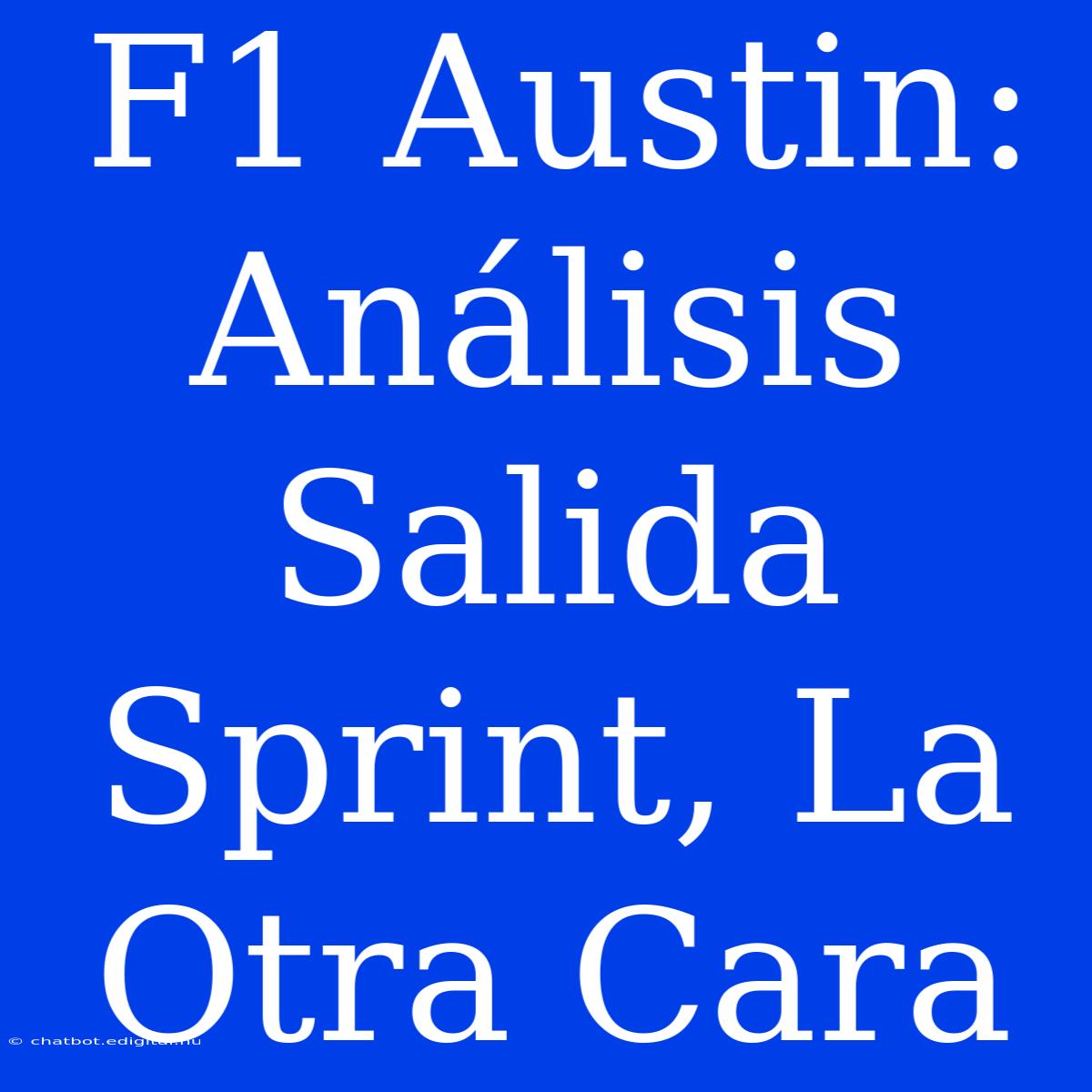 F1 Austin: Análisis Salida Sprint, La Otra Cara