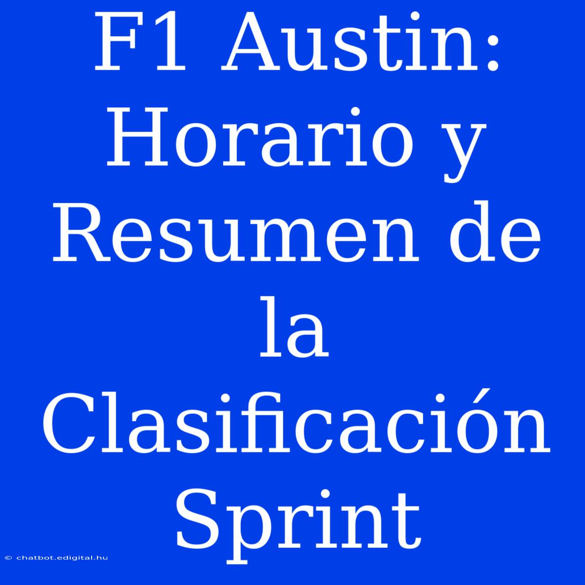 F1 Austin: Horario Y Resumen De La Clasificación Sprint