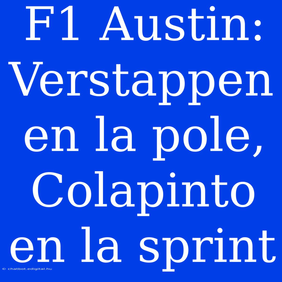 F1 Austin: Verstappen En La Pole, Colapinto En La Sprint