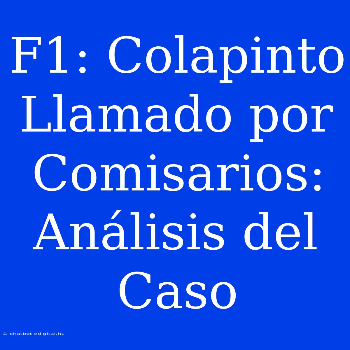 F1: Colapinto Llamado Por Comisarios: Análisis Del Caso