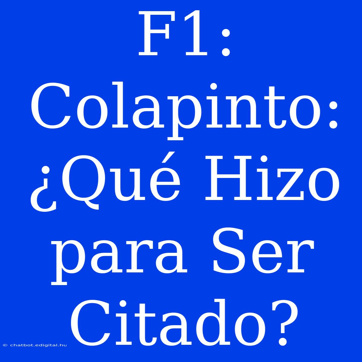 F1: Colapinto: ¿Qué Hizo Para Ser Citado?