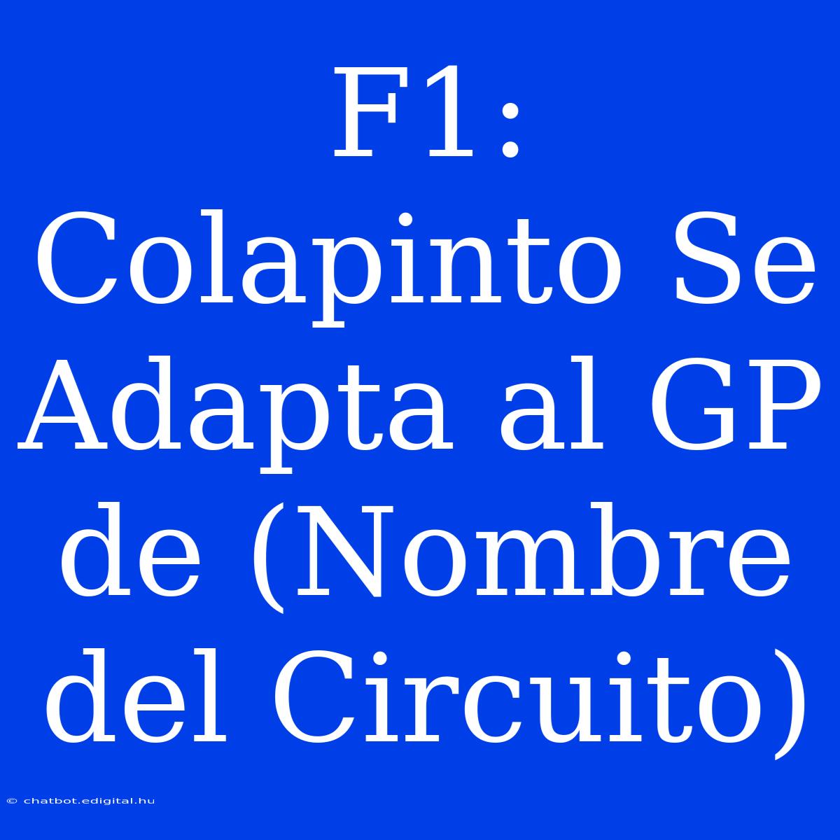 F1: Colapinto Se Adapta Al GP De (Nombre Del Circuito)