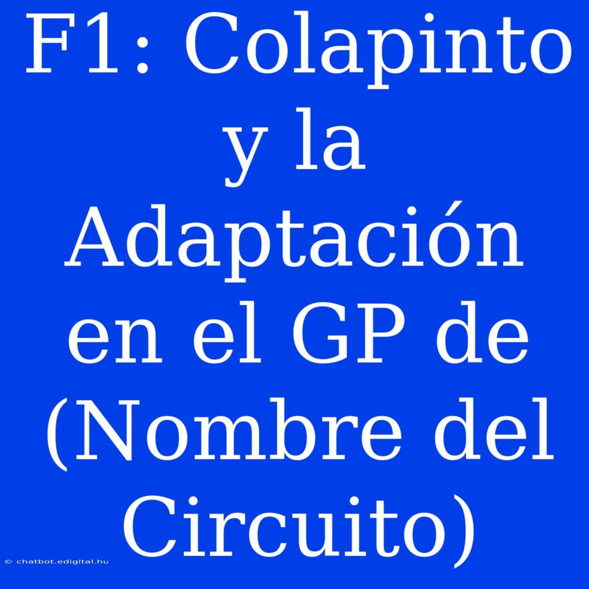 F1: Colapinto Y La Adaptación En El GP De (Nombre Del Circuito)