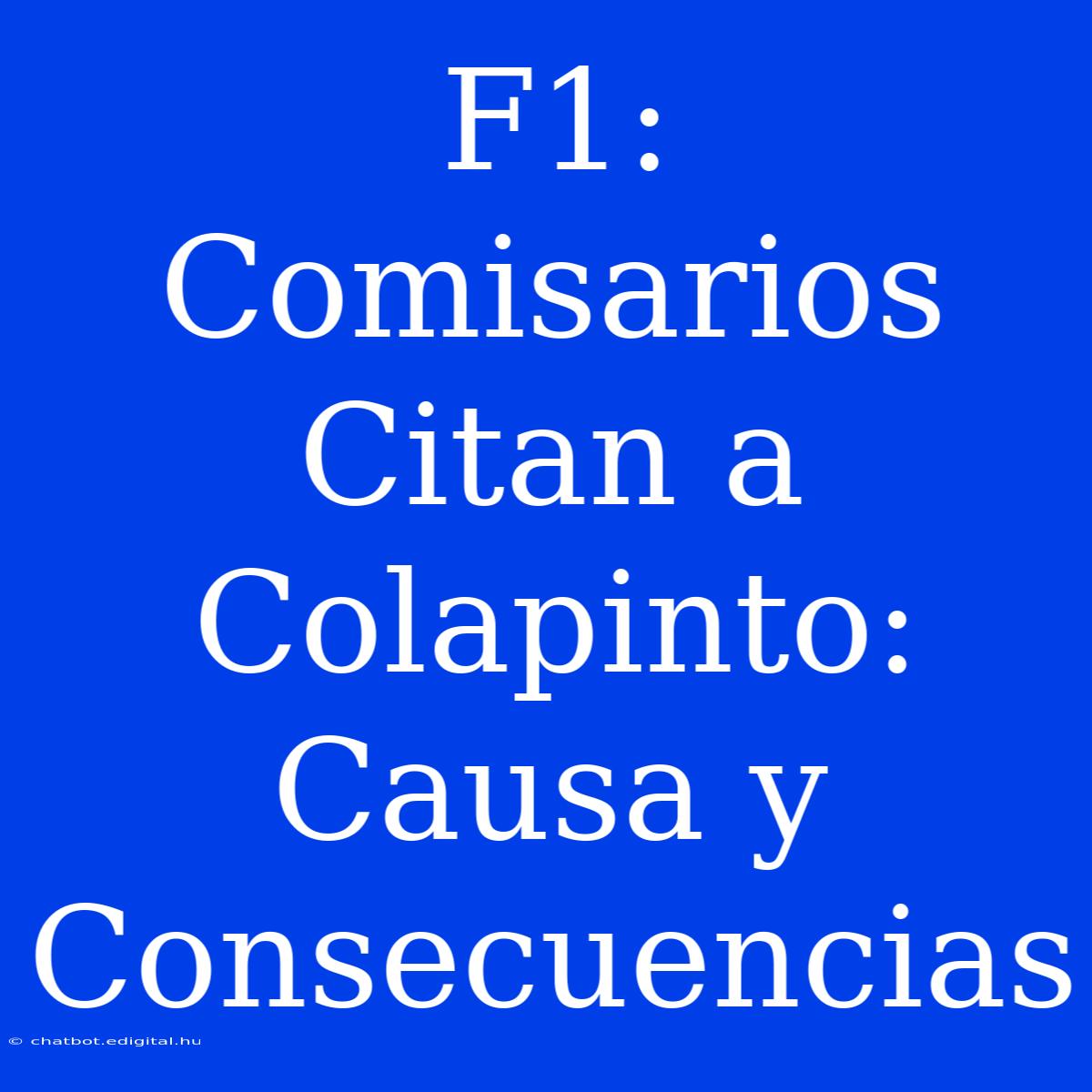 F1: Comisarios Citan A Colapinto: Causa Y Consecuencias