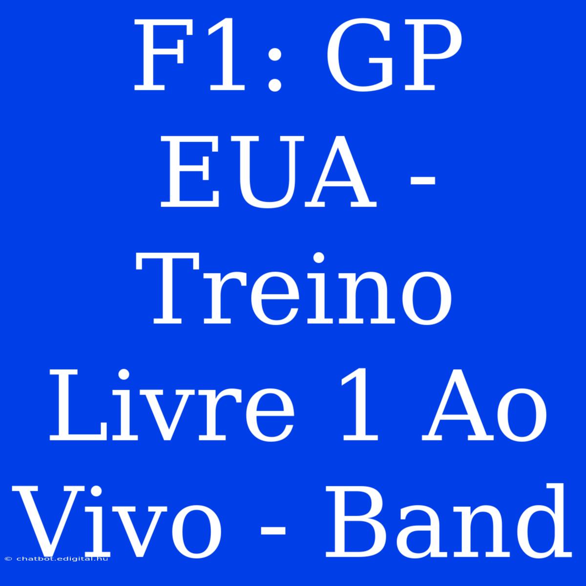 F1: GP EUA - Treino Livre 1 Ao Vivo - Band