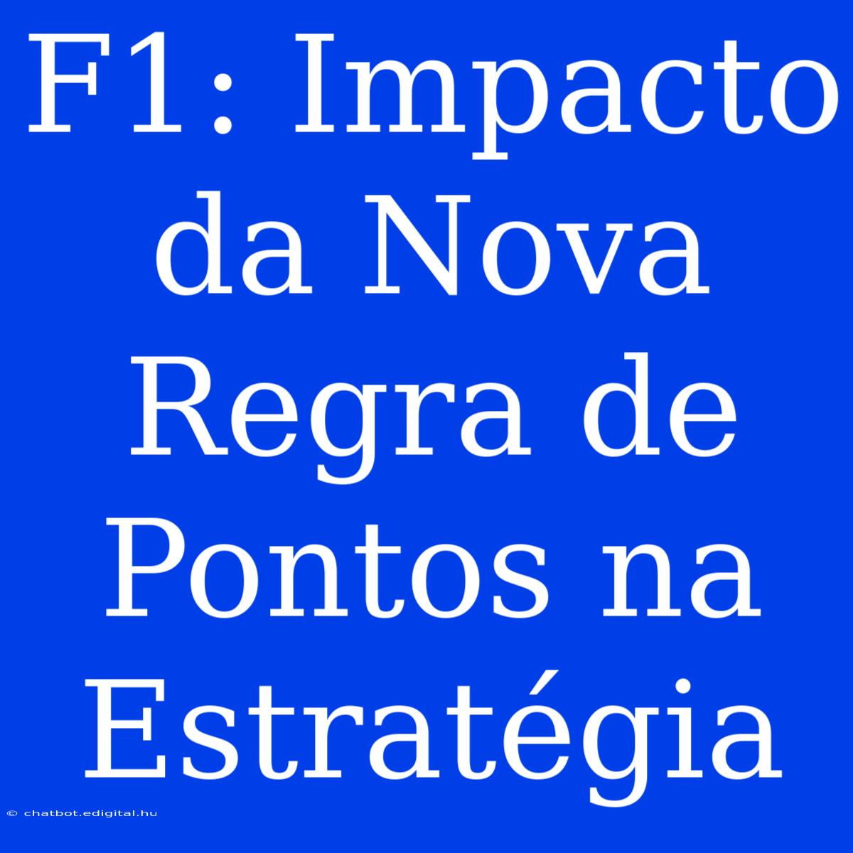 F1: Impacto Da Nova Regra De Pontos Na Estratégia