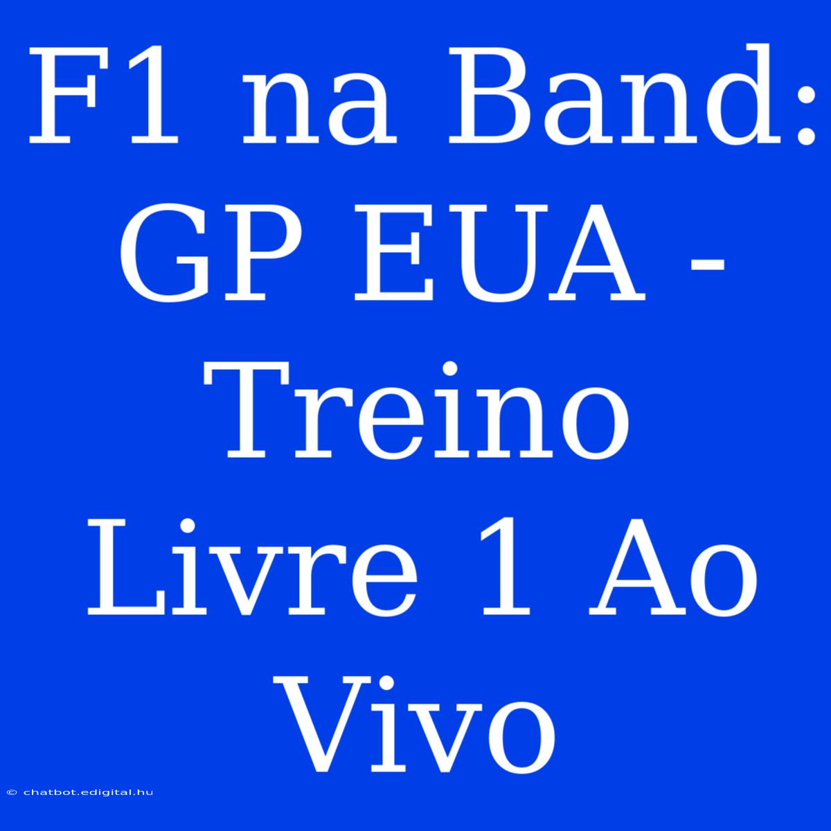 F1 Na Band: GP EUA - Treino Livre 1 Ao Vivo