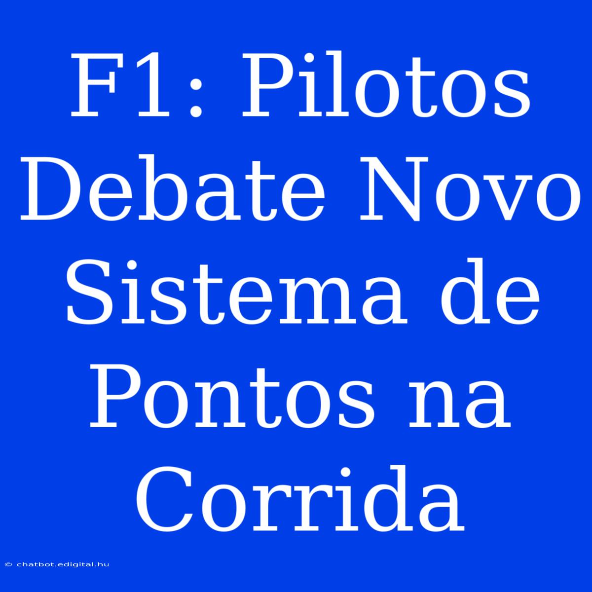 F1: Pilotos Debate Novo Sistema De Pontos Na Corrida