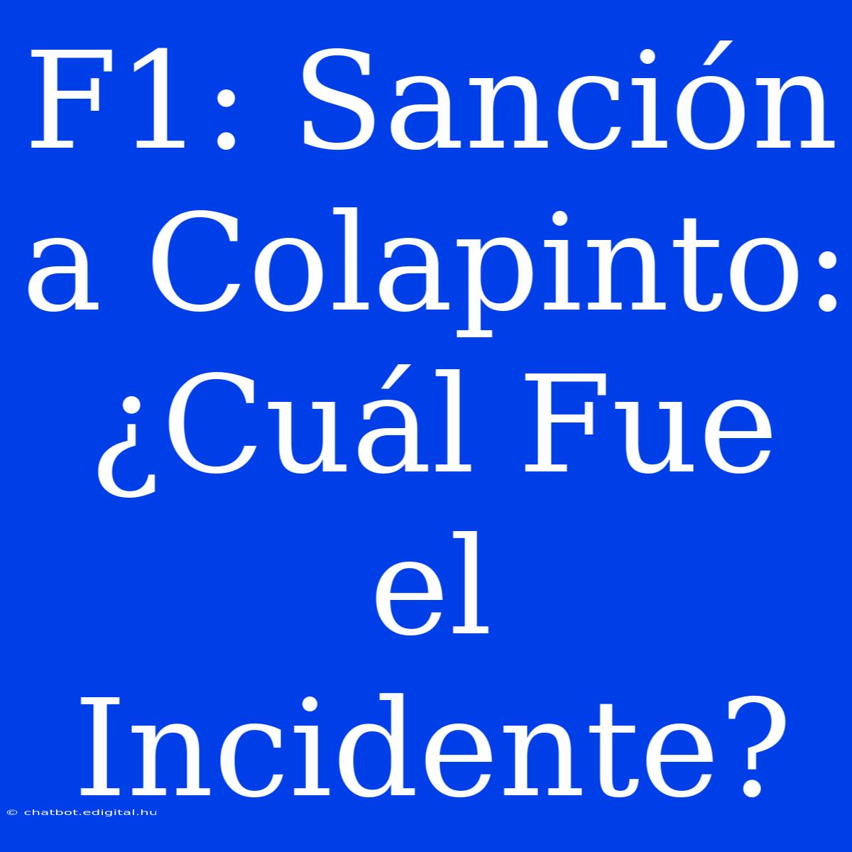 F1: Sanción A Colapinto: ¿Cuál Fue El Incidente?