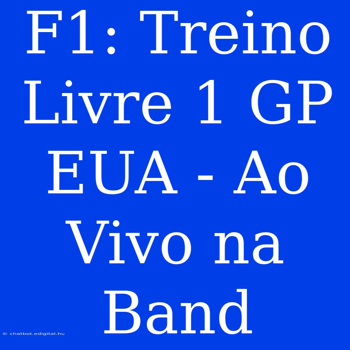 F1: Treino Livre 1 GP EUA - Ao Vivo Na Band