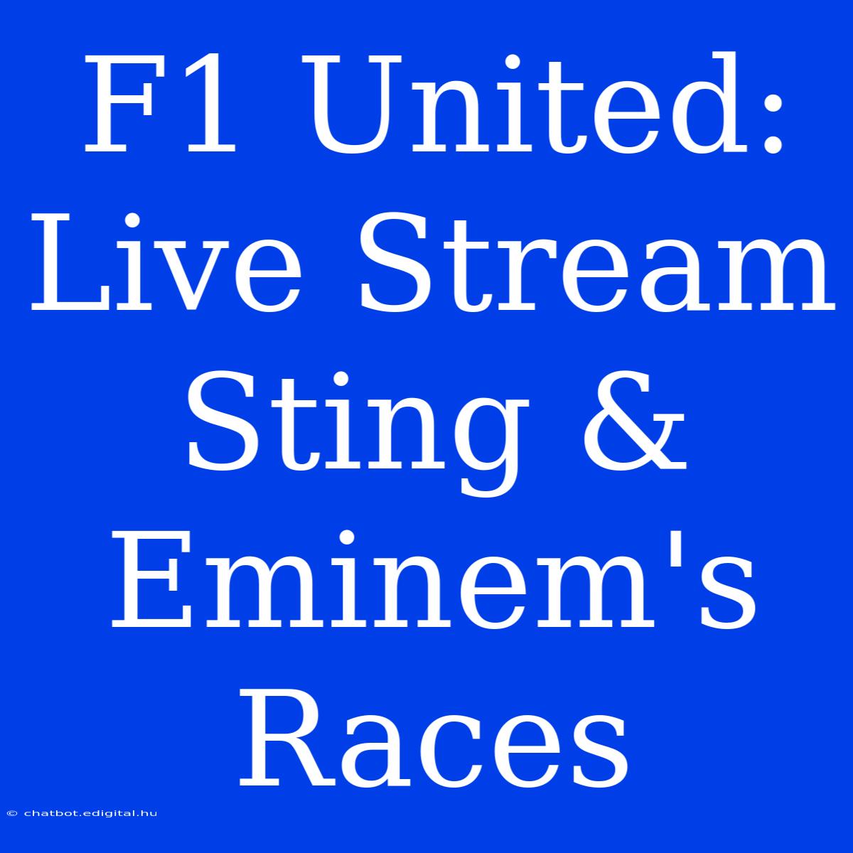 F1 United: Live Stream Sting & Eminem's Races