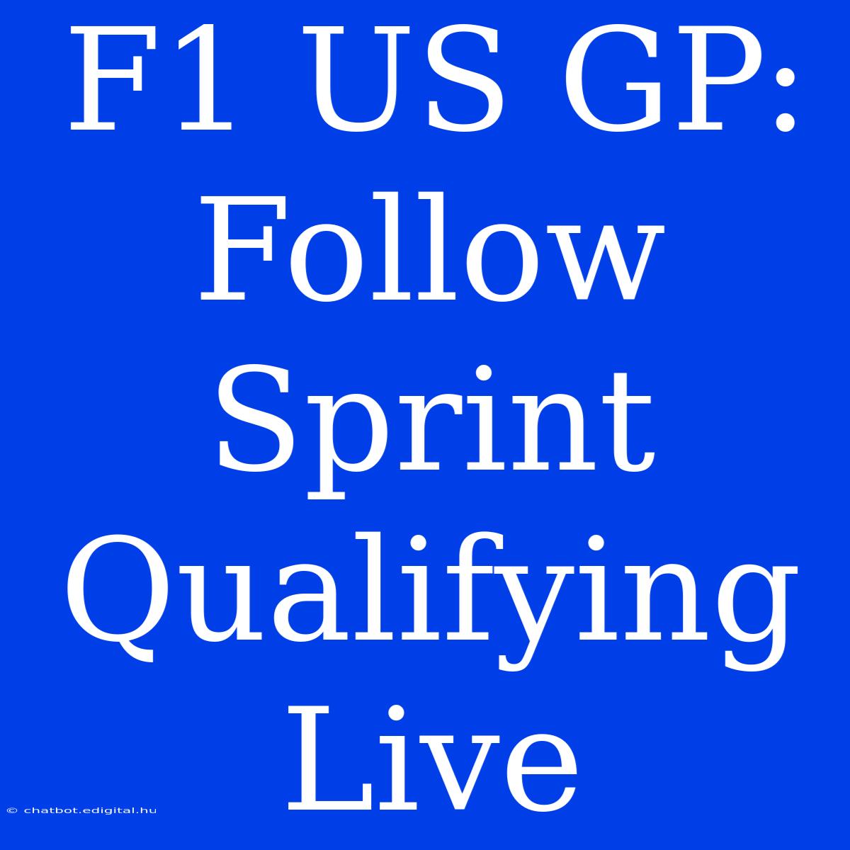 F1 US GP: Follow Sprint Qualifying Live 