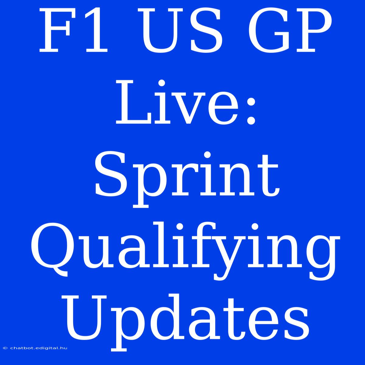 F1 US GP Live: Sprint Qualifying Updates