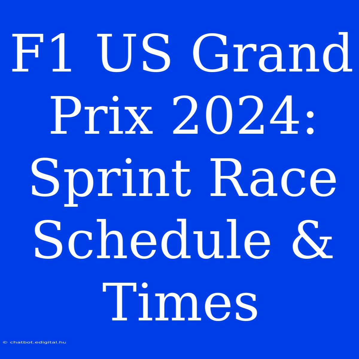 F1 US Grand Prix 2024: Sprint Race Schedule & Times