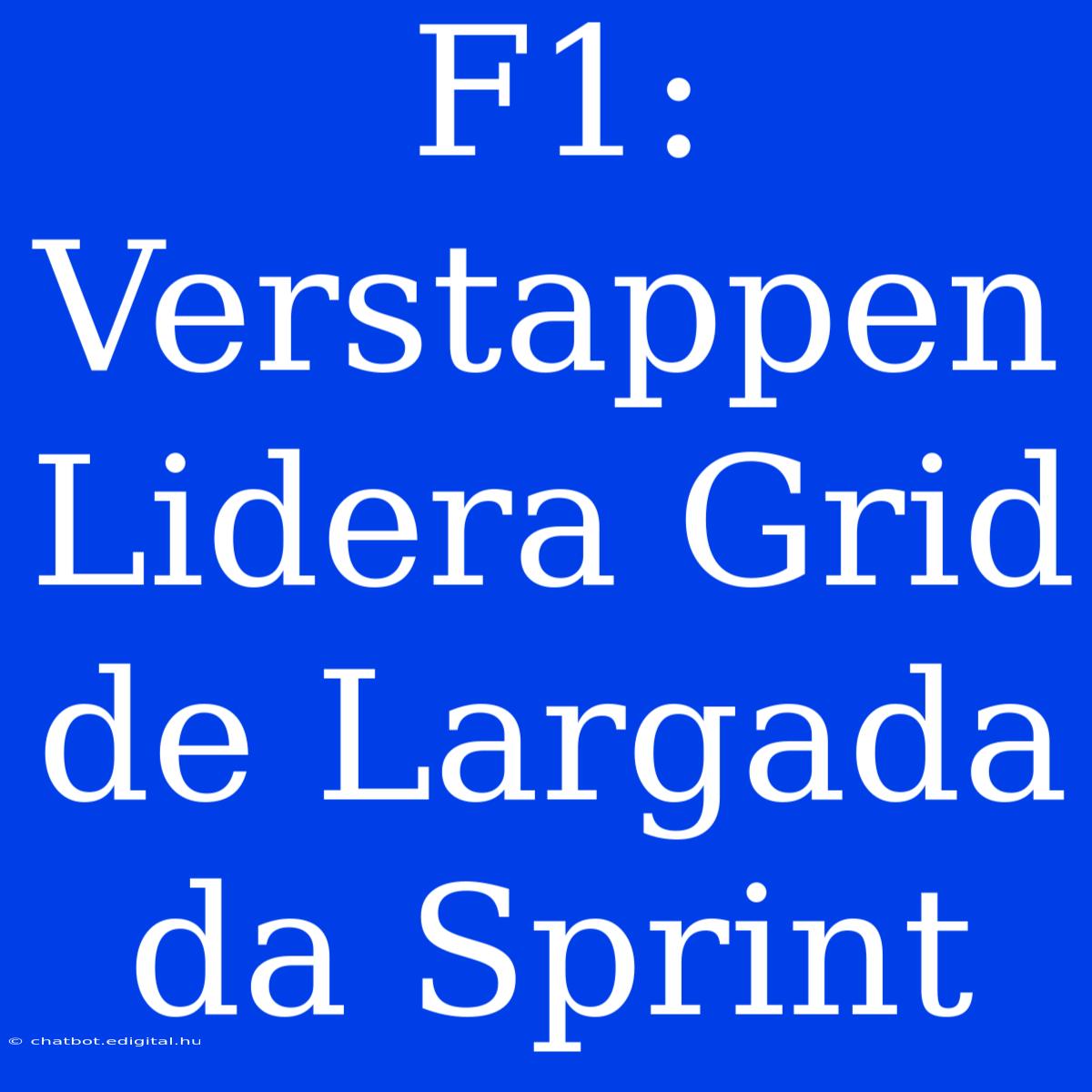 F1: Verstappen Lidera Grid De Largada Da Sprint