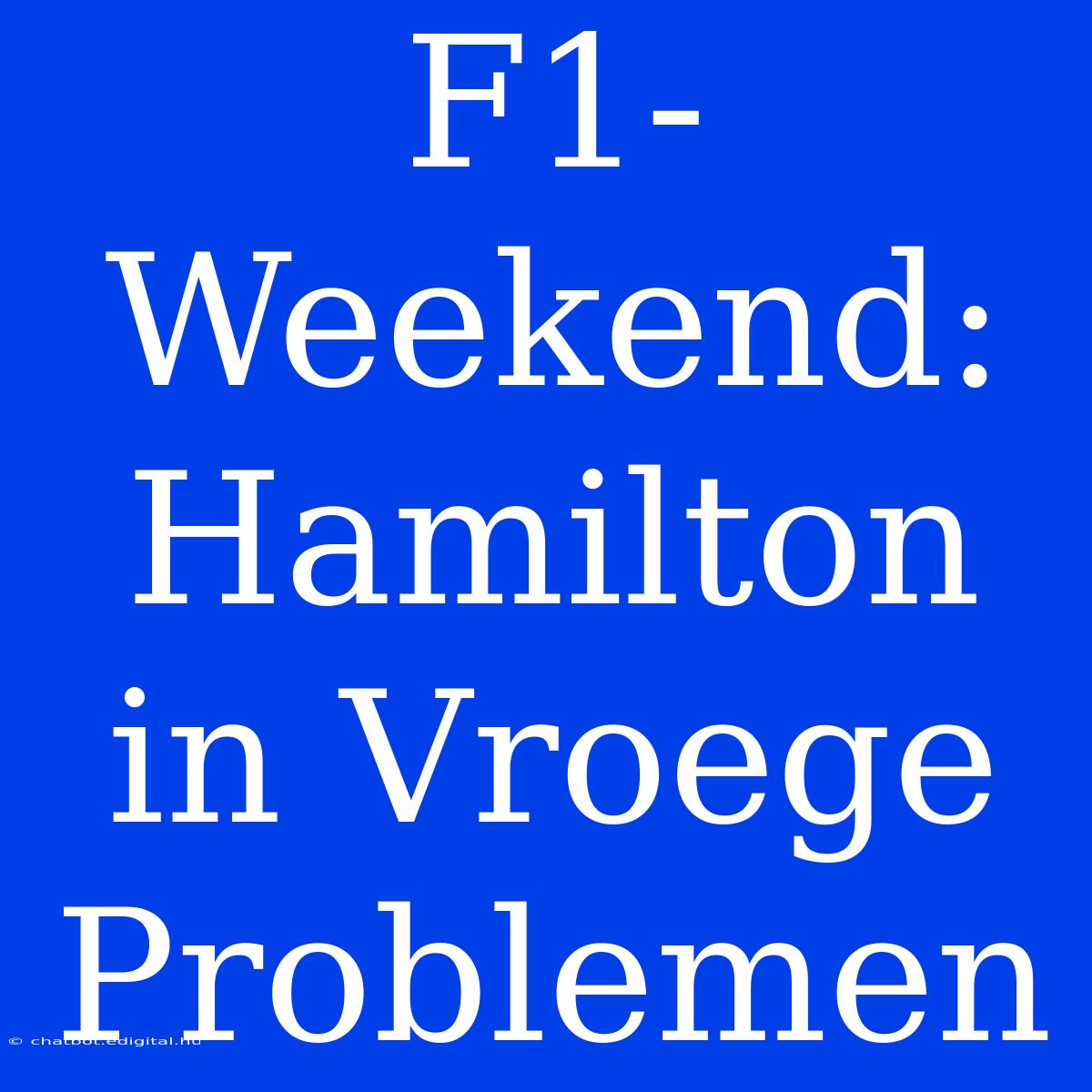 F1-Weekend: Hamilton In Vroege Problemen