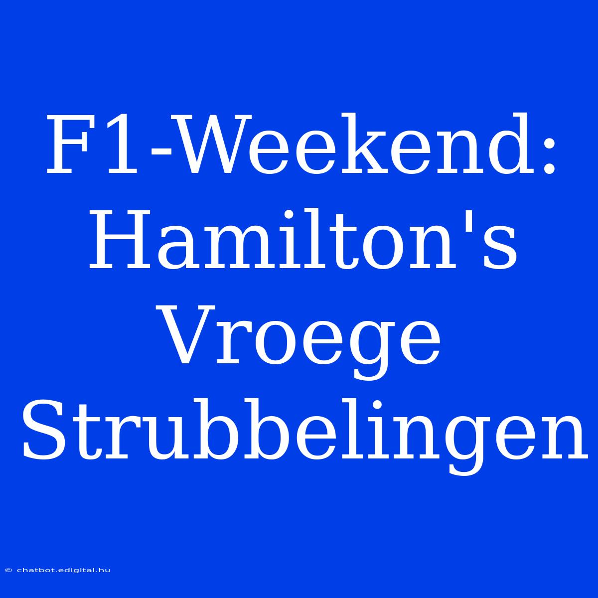 F1-Weekend: Hamilton's Vroege Strubbelingen