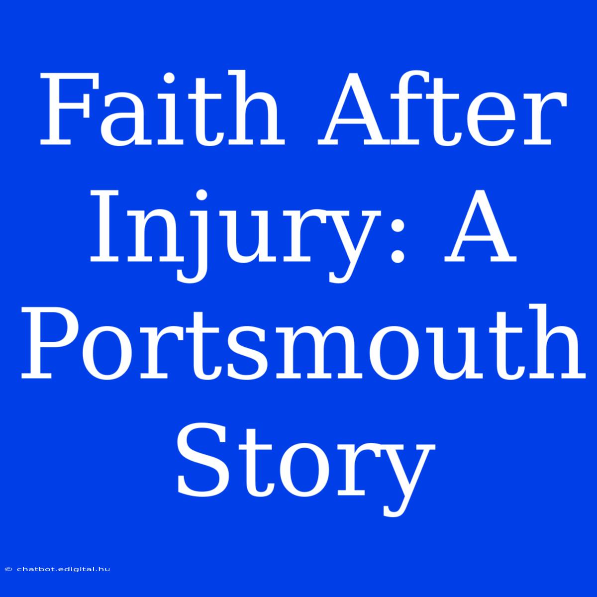 Faith After Injury: A Portsmouth Story 