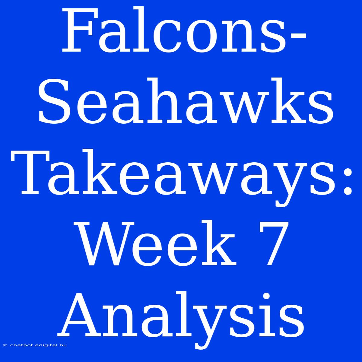 Falcons-Seahawks Takeaways: Week 7 Analysis