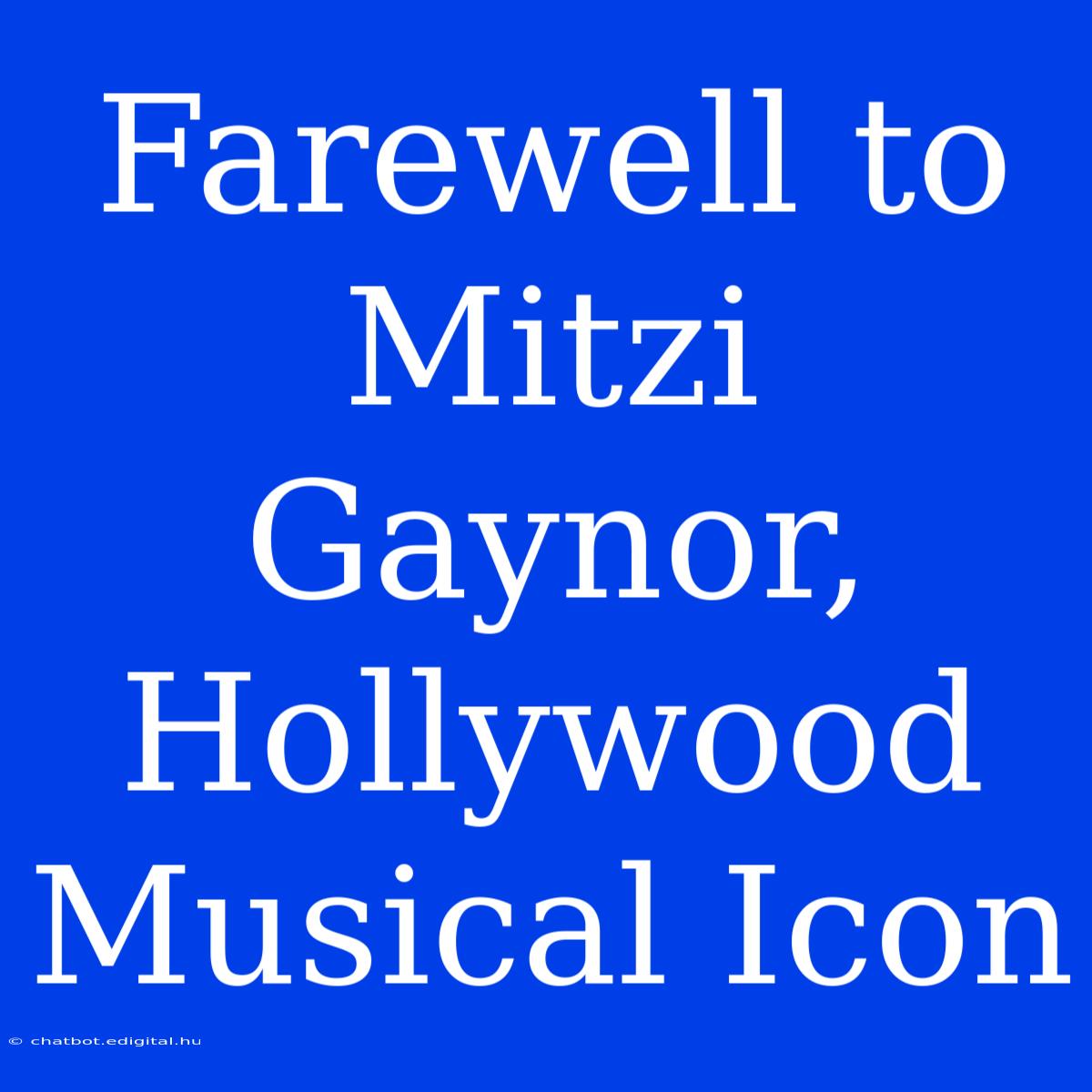 Farewell To Mitzi Gaynor, Hollywood Musical Icon