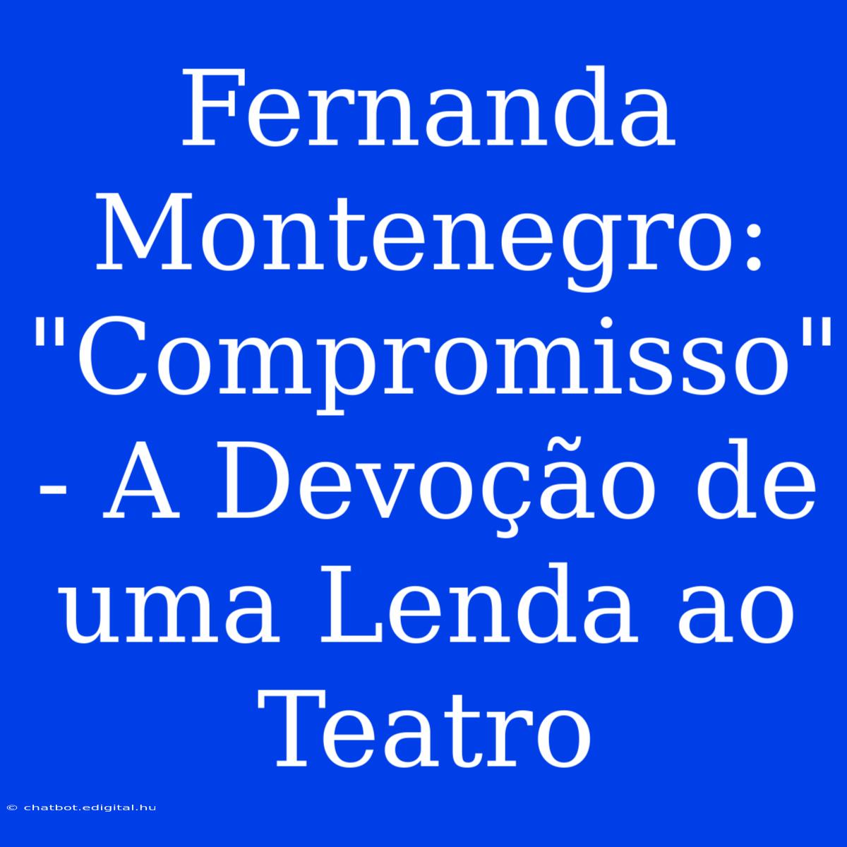 Fernanda Montenegro: 