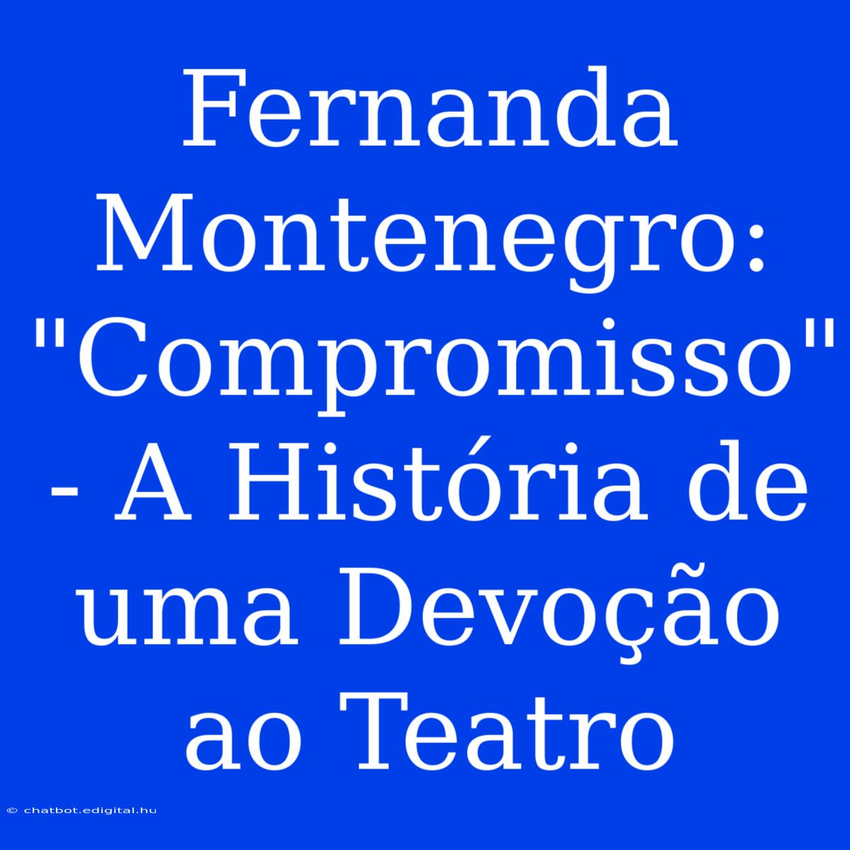 Fernanda Montenegro: 