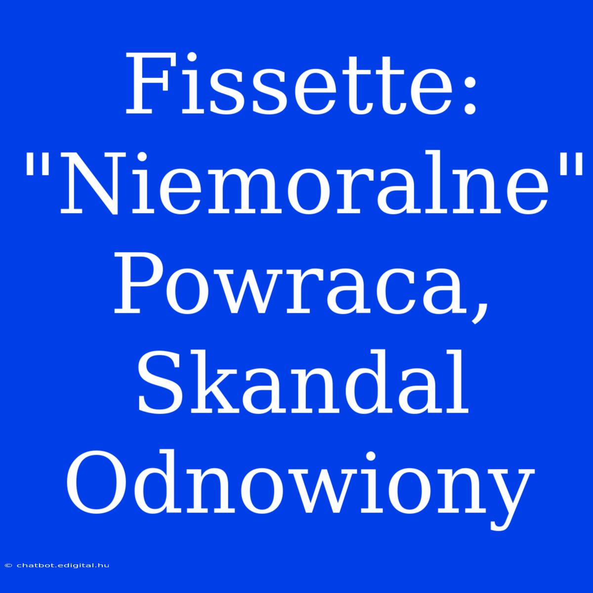 Fissette: 