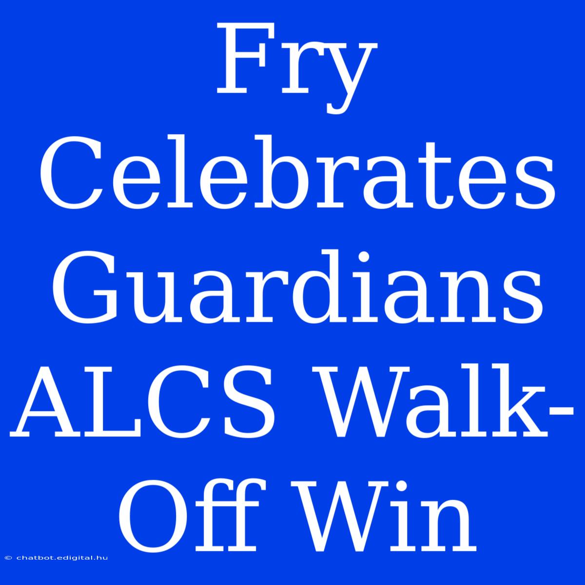 Fry Celebrates Guardians ALCS Walk-Off Win