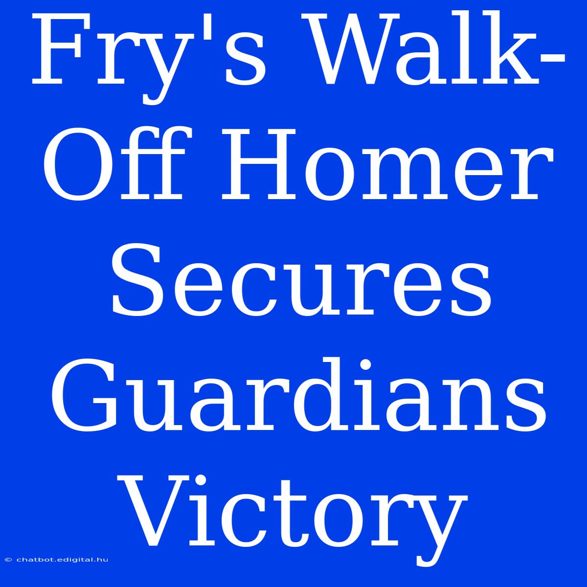 Fry's Walk-Off Homer Secures Guardians Victory