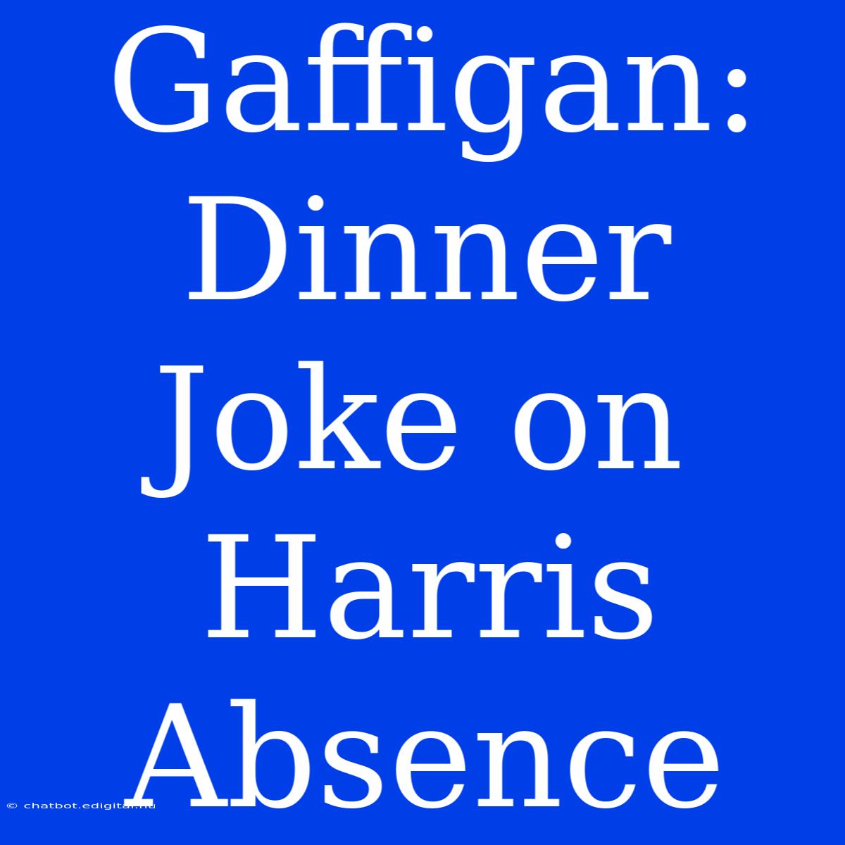 Gaffigan: Dinner Joke On Harris Absence