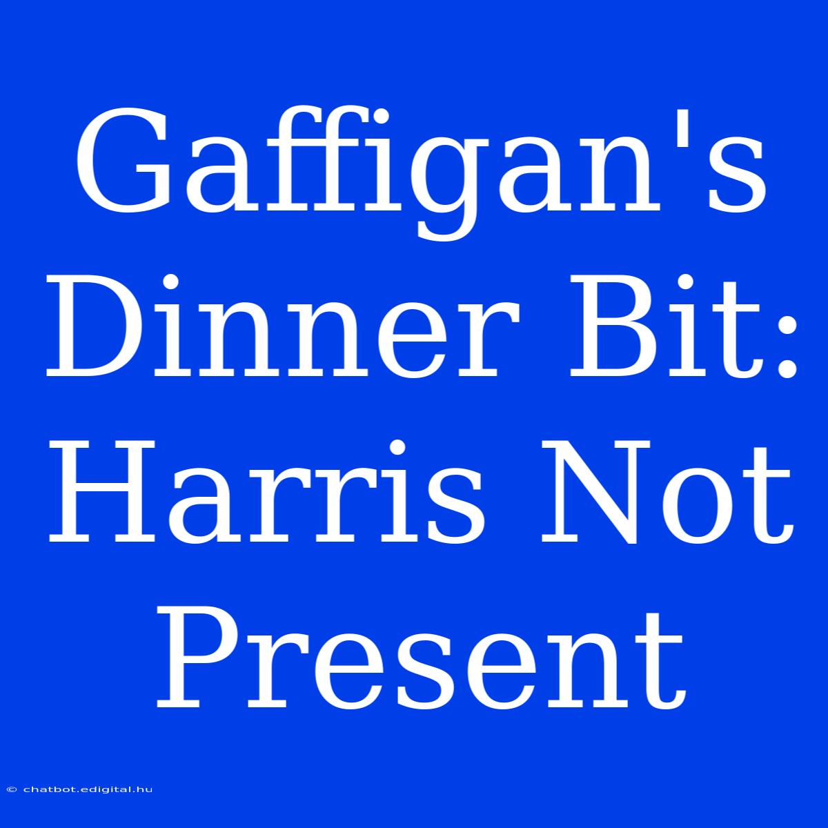 Gaffigan's Dinner Bit: Harris Not Present