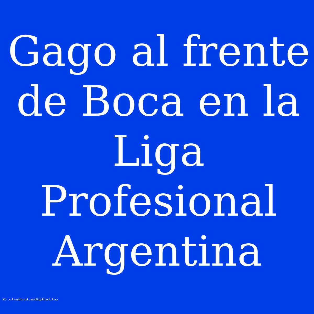 Gago Al Frente De Boca En La Liga Profesional Argentina