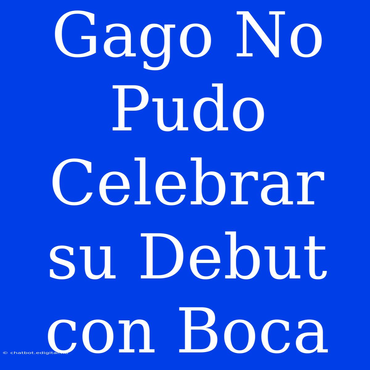 Gago No Pudo Celebrar Su Debut Con Boca