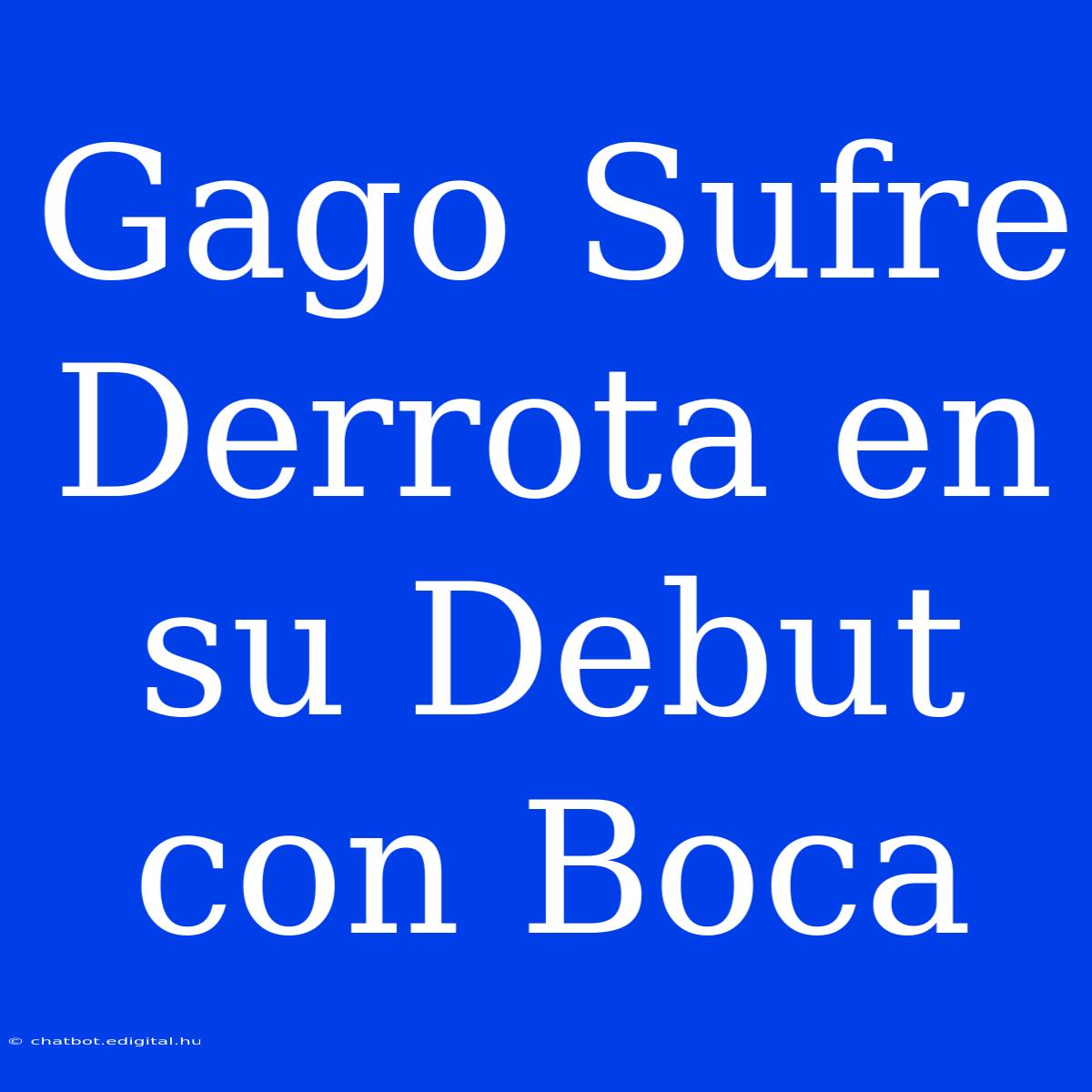 Gago Sufre Derrota En Su Debut Con Boca