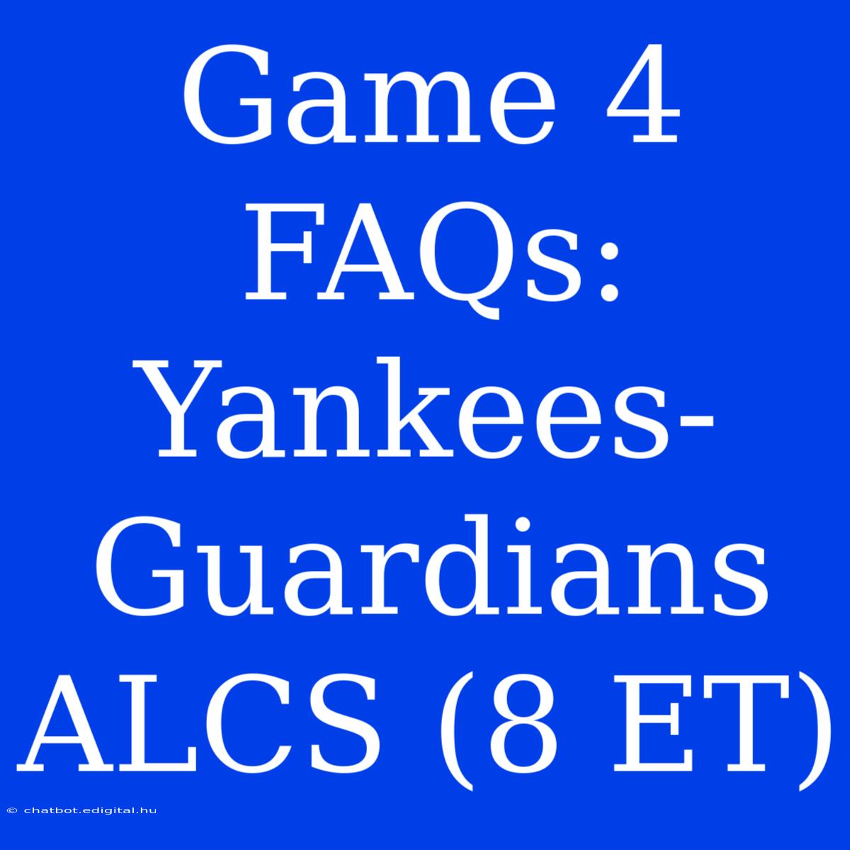 Game 4 FAQs: Yankees-Guardians ALCS (8 ET) 