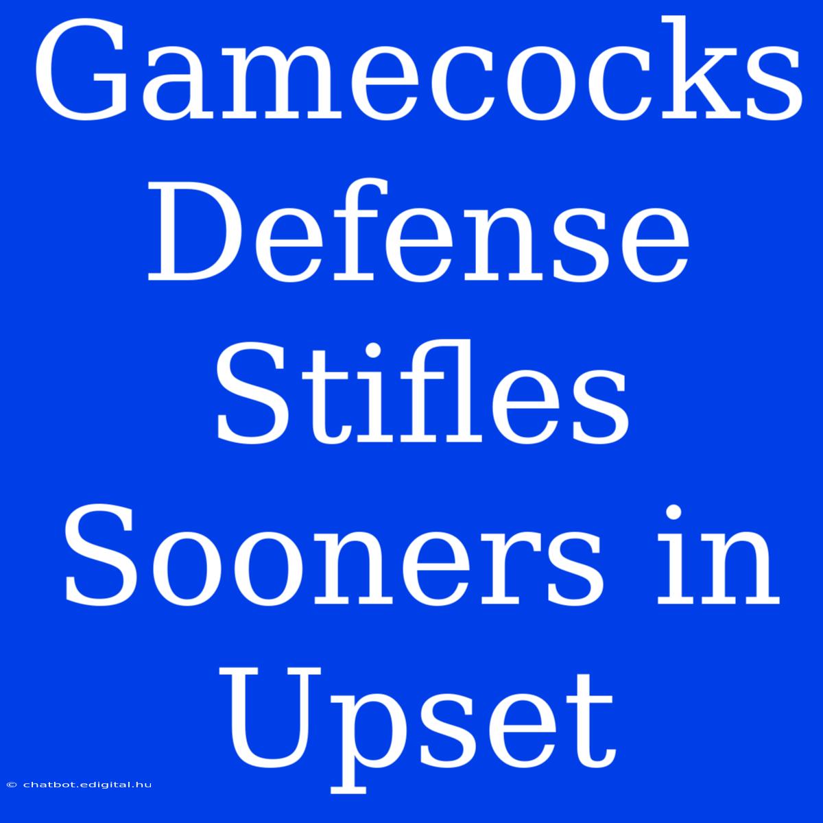 Gamecocks Defense Stifles Sooners In Upset