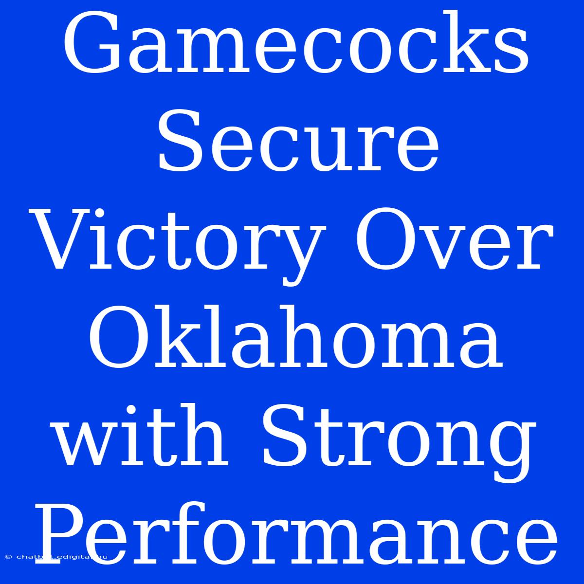 Gamecocks Secure Victory Over Oklahoma With Strong Performance