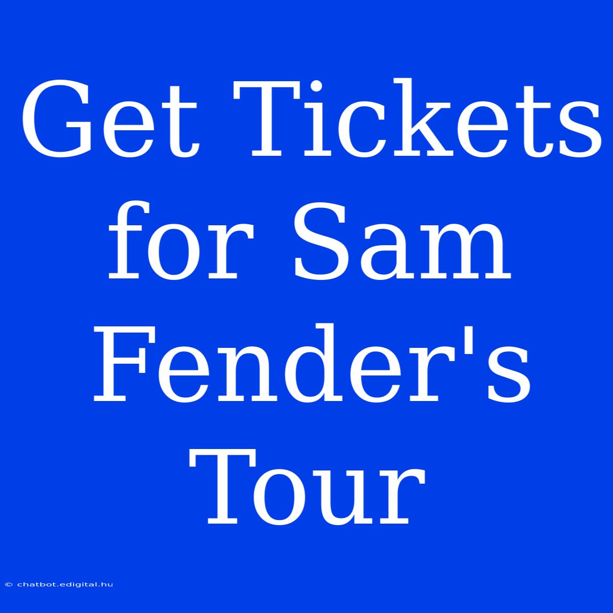 Get Tickets For Sam Fender's Tour