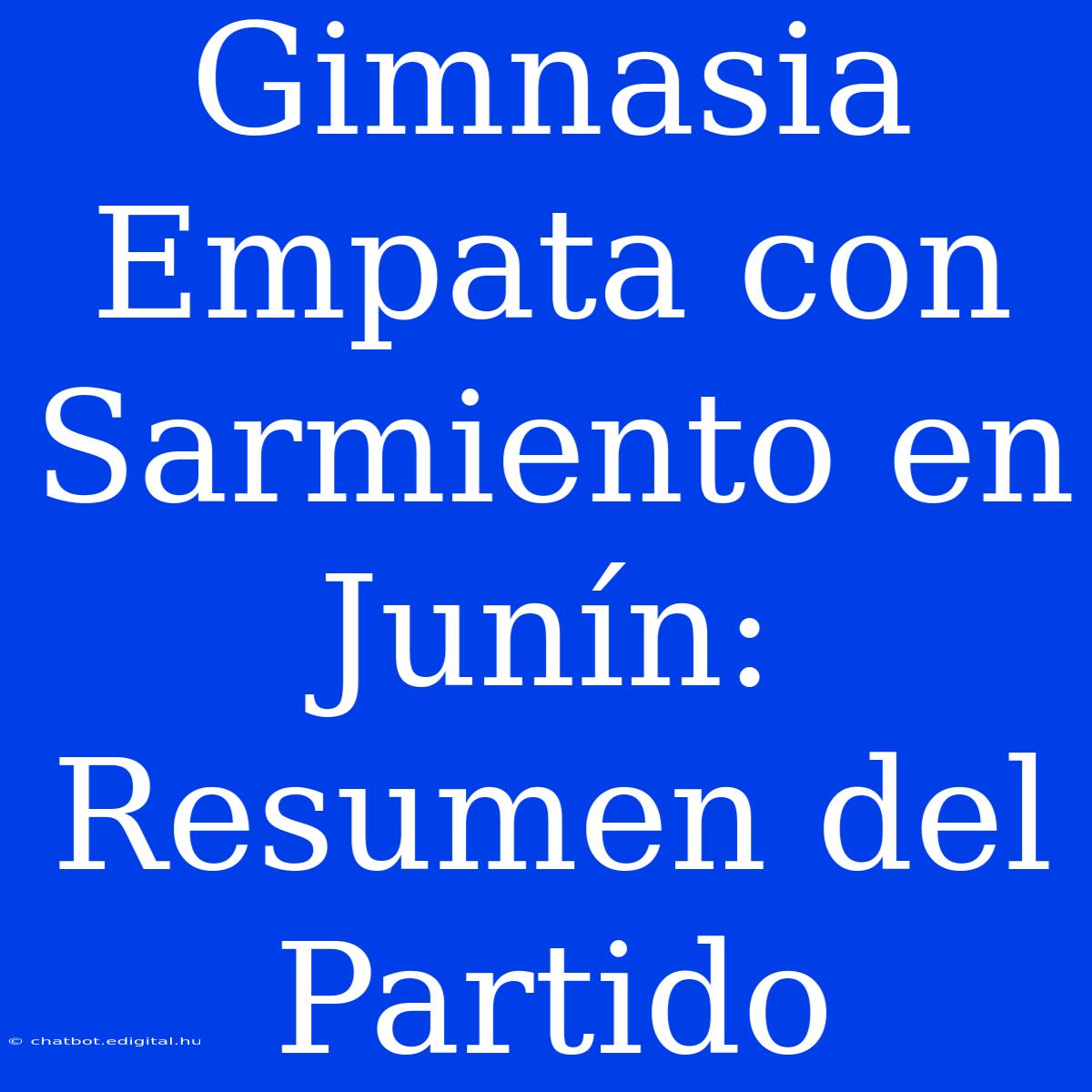 Gimnasia Empata Con Sarmiento En Junín: Resumen Del Partido