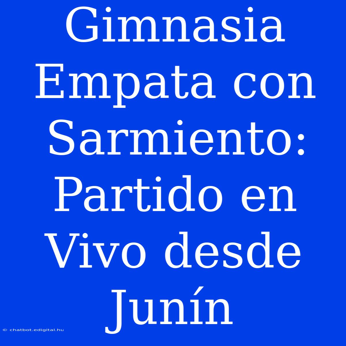 Gimnasia Empata Con Sarmiento: Partido En Vivo Desde Junín