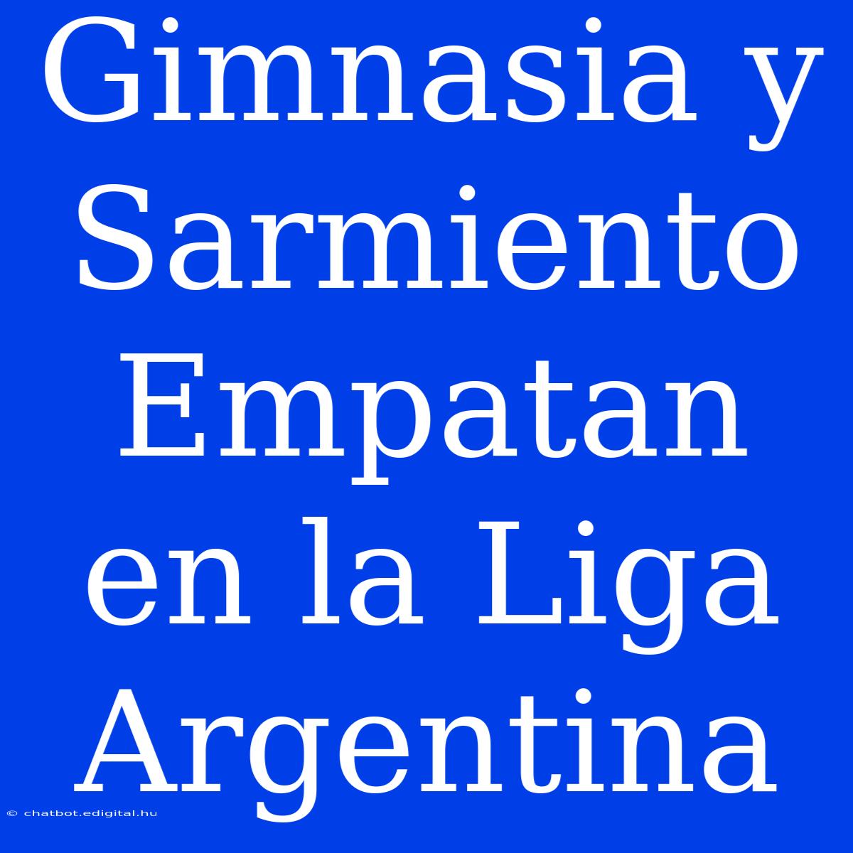 Gimnasia Y Sarmiento Empatan En La Liga Argentina 