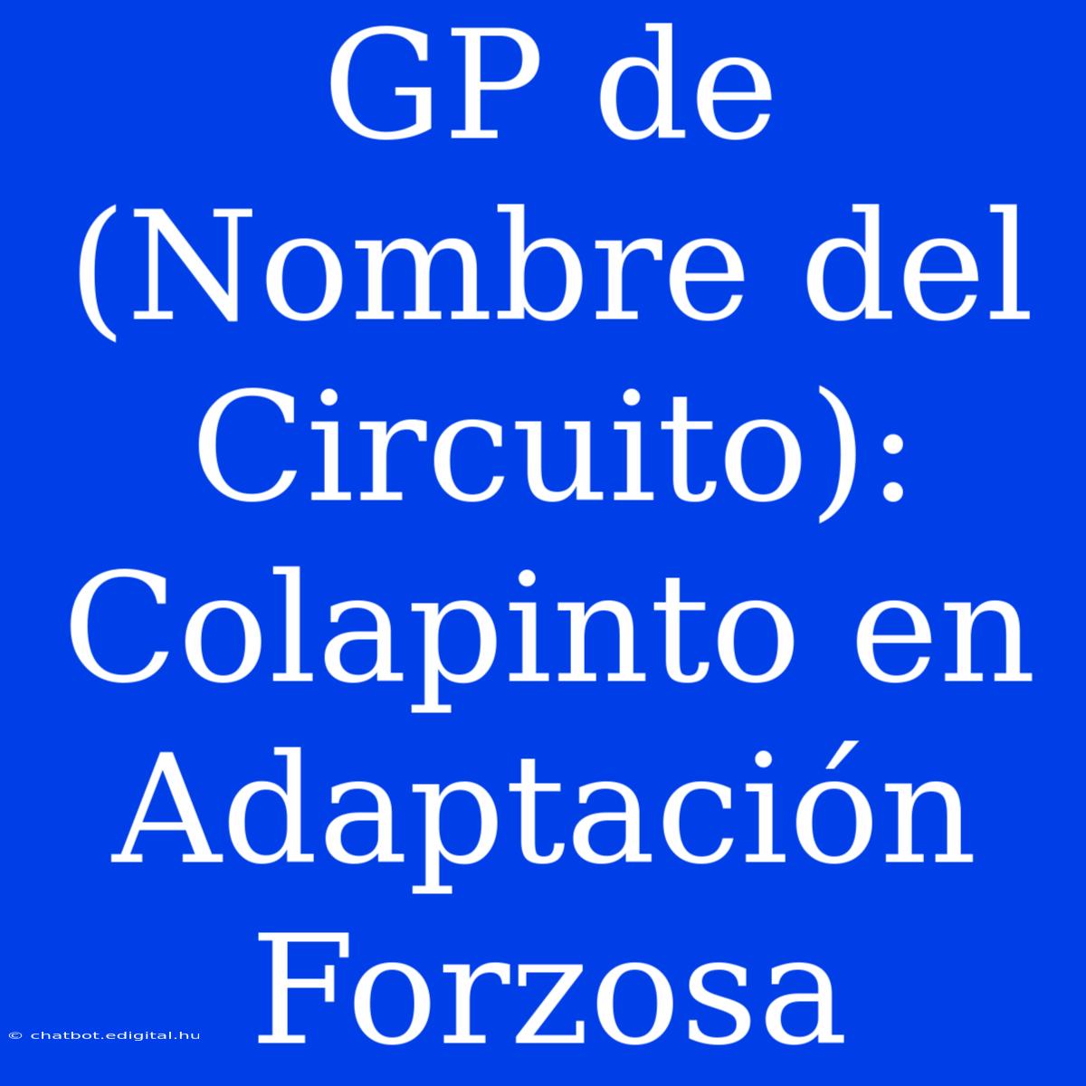 GP De (Nombre Del Circuito): Colapinto En Adaptación Forzosa