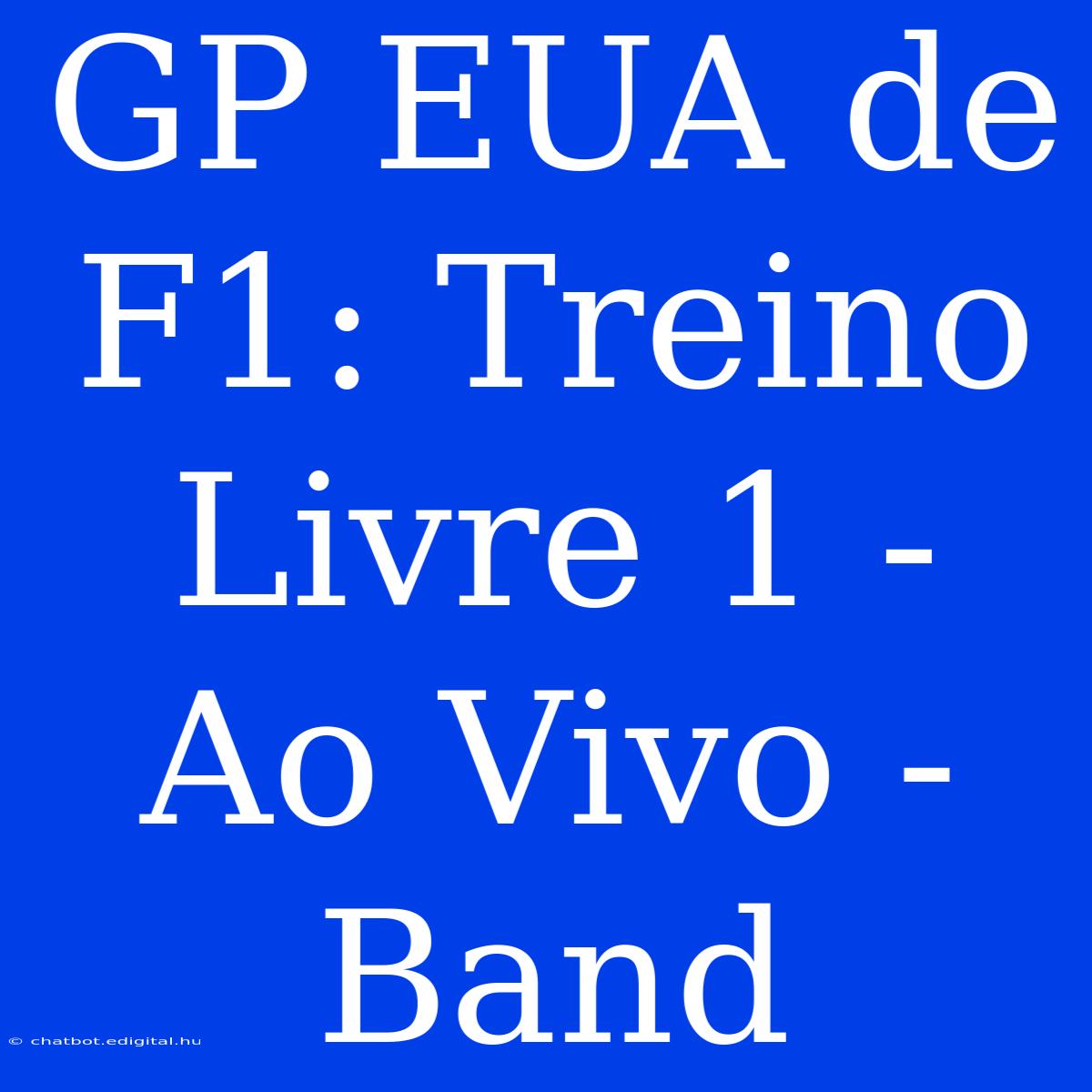 GP EUA De F1: Treino Livre 1 - Ao Vivo - Band 