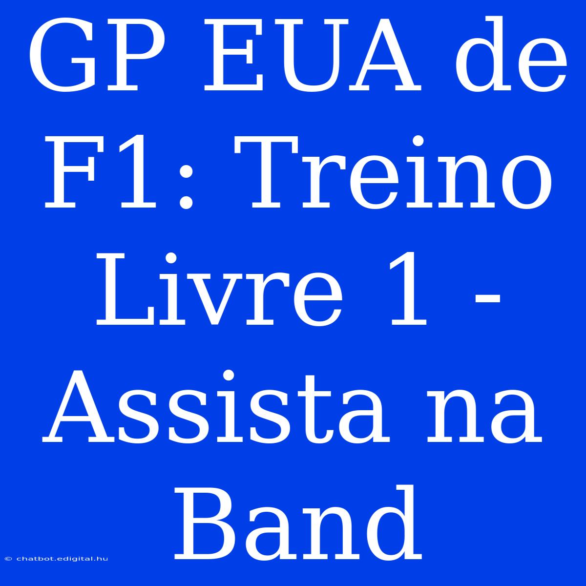 GP EUA De F1: Treino Livre 1 - Assista Na Band