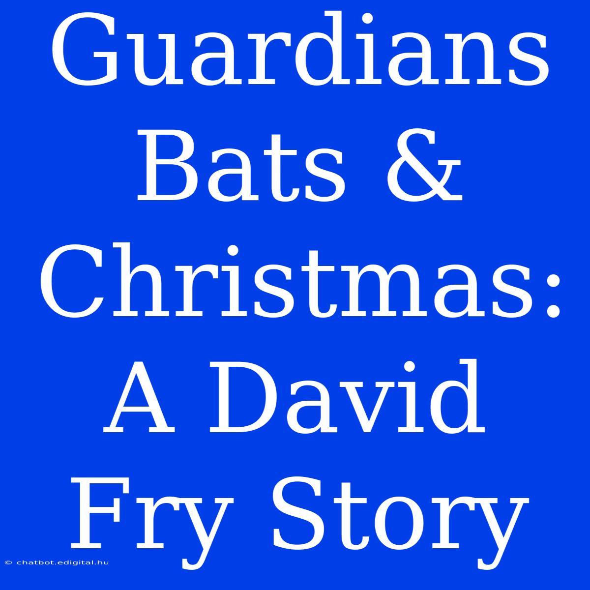 Guardians Bats & Christmas: A David Fry Story