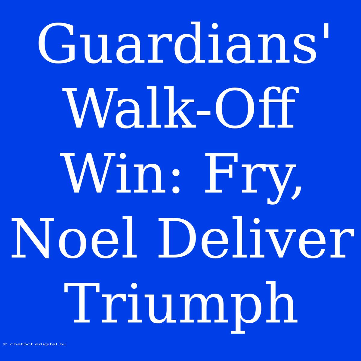 Guardians' Walk-Off Win: Fry, Noel Deliver Triumph